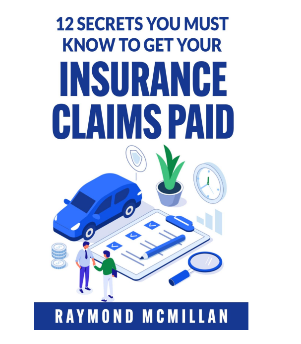 12 Secrets you must know in order to get your claims paid.